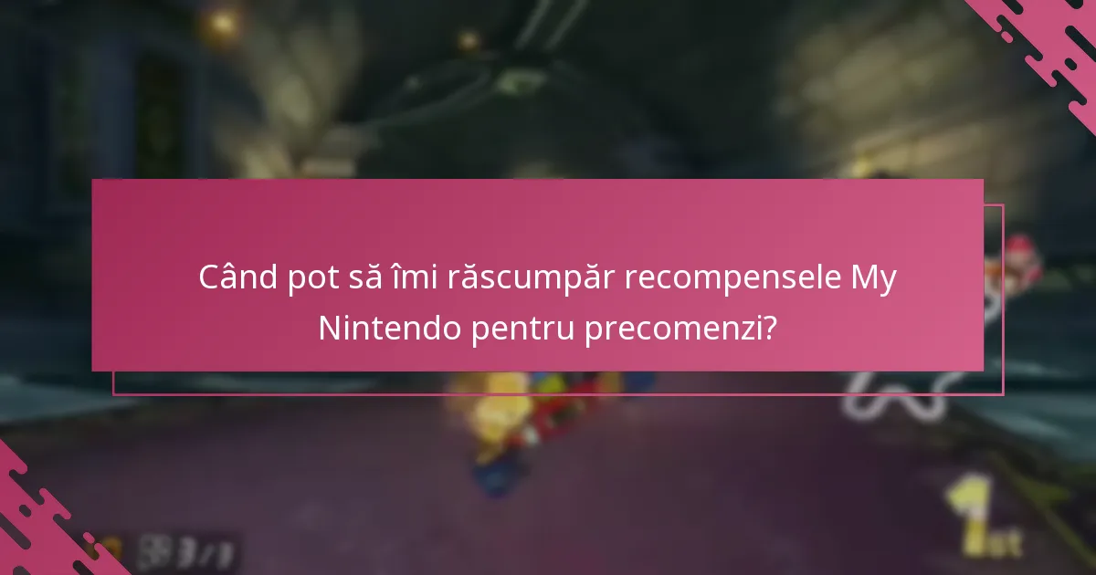 Când pot să îmi răscumpăr recompensele My Nintendo pentru precomenzi?