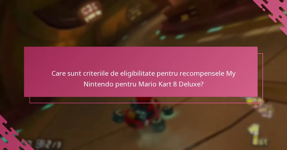 Ce beneficii pot aștepta utilizatorii de la recompensele My Nintendo pentru Mario Kart 8 Deluxe?