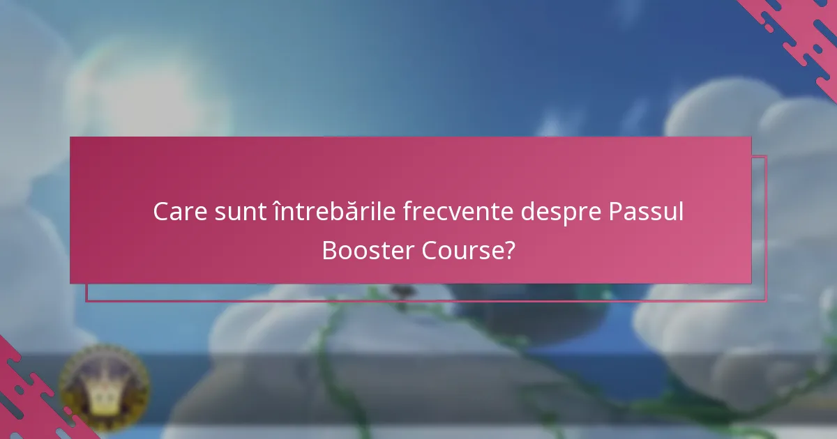 Ce trebuie să fac pentru a revendica Passul meu Booster Course?