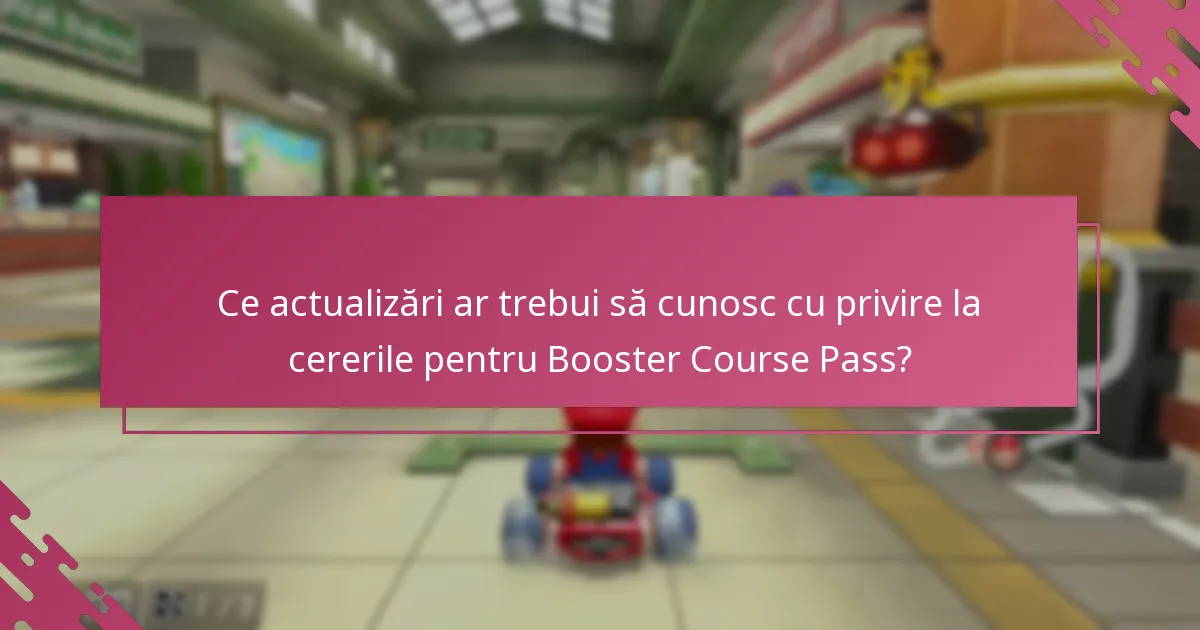 Unde pot găsi suport pentru cererile pentru Booster Course Pass?