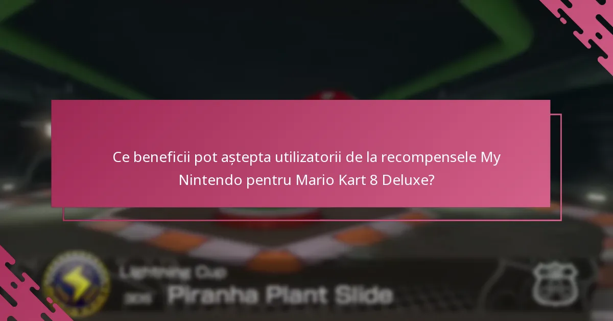Cum pot utilizatorii să răscumpere recompensele My Nintendo pentru Mario Kart 8 Deluxe?