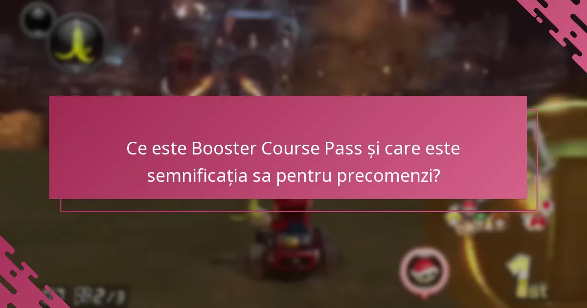 Ce restricții se aplică revendicării Booster Course Pass?
