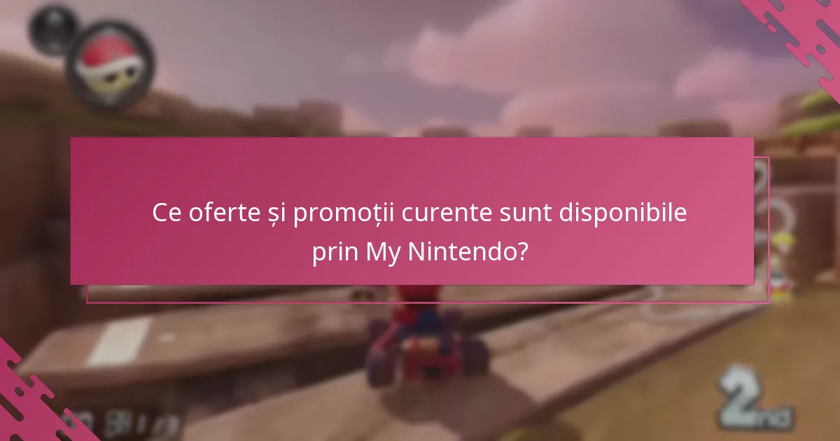 Ce oferte și promoții curente sunt disponibile prin My Nintendo?
