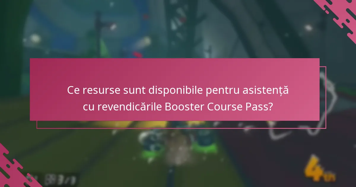 Ce resurse sunt disponibile pentru asistență cu revendicările Booster Course Pass?