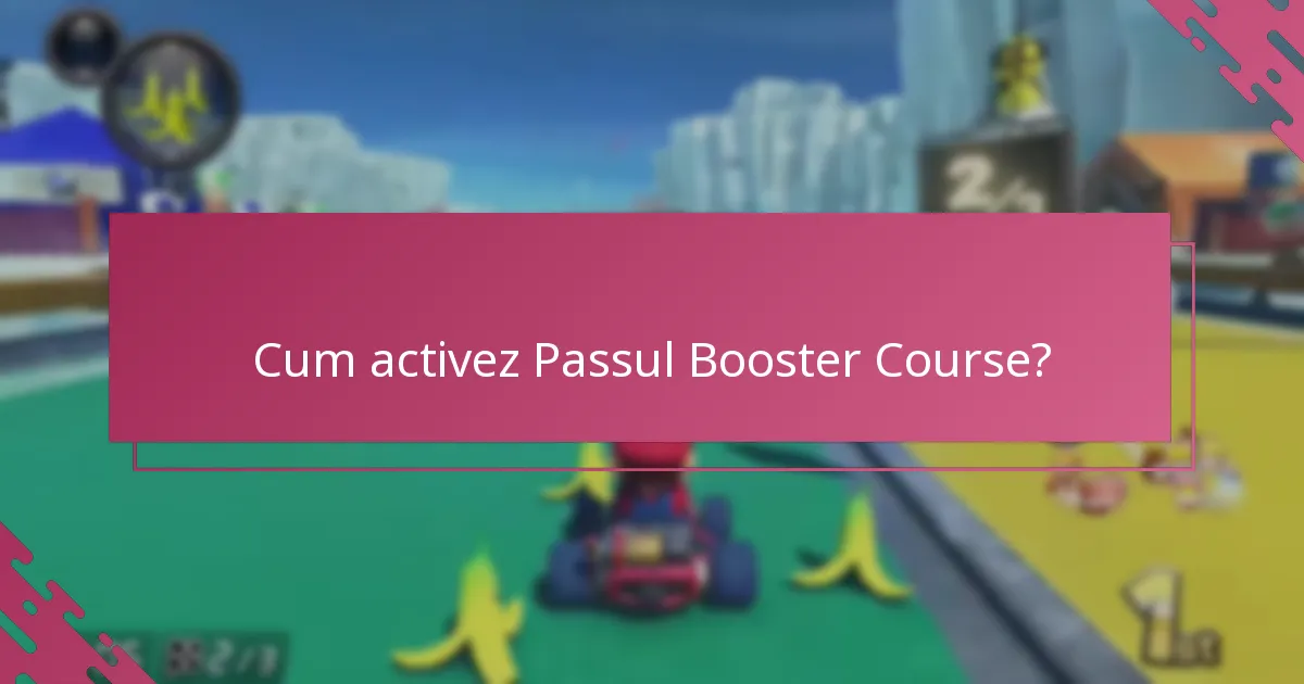 Care sunt capcanele comune atunci când revendici Passul Booster Course?