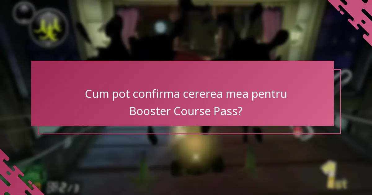 Ce email ar trebui să aștept pentru confirmarea Booster Course Pass?