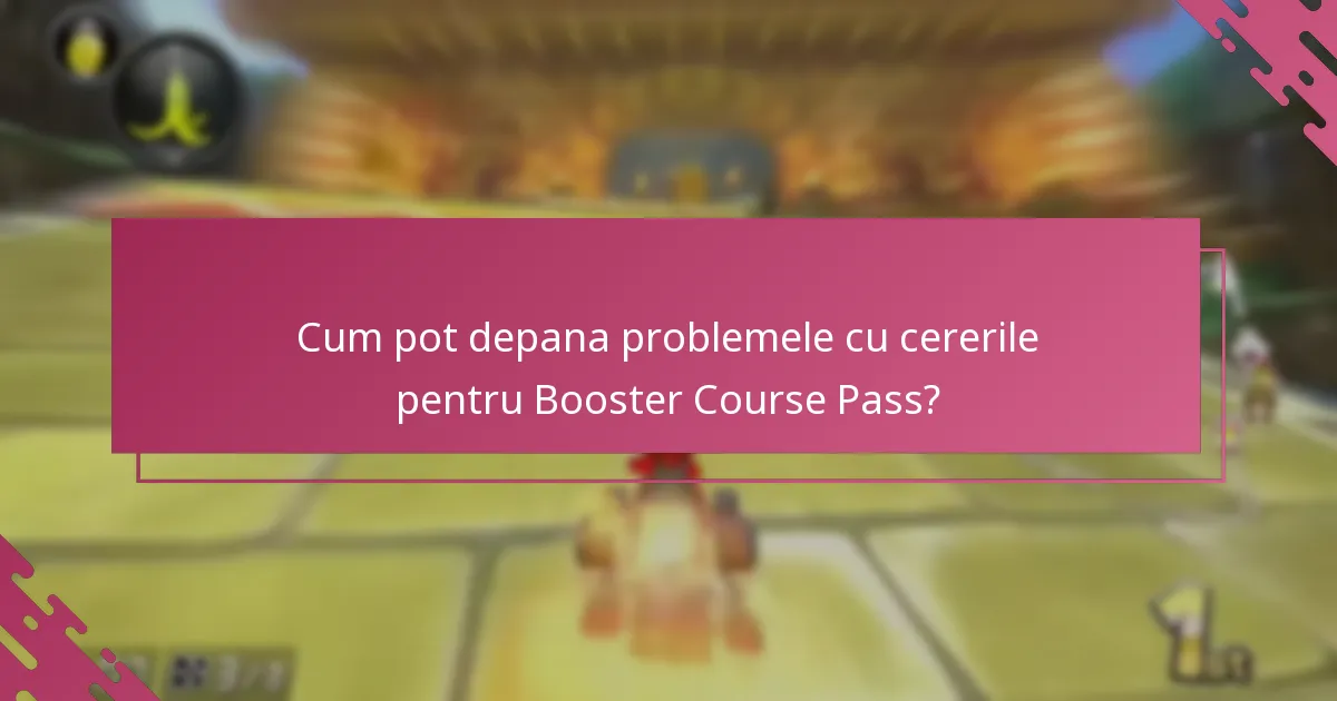 Ce actualizări ar trebui să cunosc cu privire la cererile pentru Booster Course Pass?